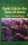 Daily Life in the Time of Jesus - Henri Daniel-Rops, Patrick O'Brien