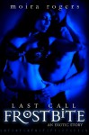 Frostbite (Last Call #5) - Moira Rogers