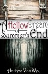 A Hollow Dream of Summer's End - Andrew Van Wey