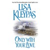 Only With Your Love - Lisa Kleypas