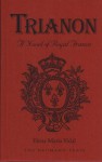 Trianon: A Novel of Royal France - Elena Maria Vidal