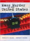 Mass Murder in the United States - Ronald M. Holmes, Stephen T. Holmes