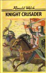 Knight Crusader - Ronald Welch