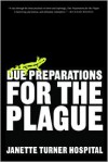 Due Preparations for the Plague - Janette Turner Hospital