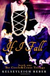 If I Fall - Kelseyleigh Reber