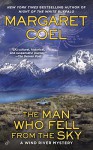 The Man Who Fell from the Sky (A Wind River Mystery) - Margaret Coel