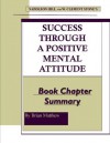 Napoleon Hill and W. Clement Stone's Success Through A Positive Mental Attitude Book Chapter Summary - Brian Matthew