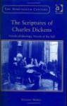 The Scriptures of Charles Dickens: Novels of Ideology, Novels of the Self - Vincent Newey