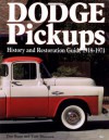 Dodge Pickups: History and Restoration Guide, 1918-1971 - Don Bunn, Tom Brownell