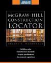 McGraw-Hill Construction Locator (McGraw-Hill Construction Series): Building Codes, Construction Standards, Project Specifications, and Government Regulations - Joseph A. MacDonald