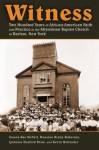 Witness: Two Hundred Years of African-American Faith and Practice at the Abyssinian Baptist Church of Harlem, New York - Genna Rae McNeil, Quinton Hosford Dixie, Houston Bryan Roberson, Kevin McGruder