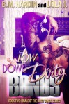 Low Down Dirty Bonds: Book Two (Dirty Bonds Series 2) - B.M. Hardin, Lola J. May