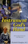 An Instrument in God's Hand: An Eye Surgeon's Discovery of the Miraculous - Elizabeth Vaughan, Dino Kartsonakis, Ruth Ward Heflin