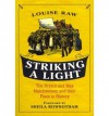 Striking a Light: The Bryant and May Matchwomen and their Place in History - Louise Raw, Sheila Rowbotham