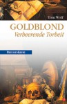 Goldblond: Verheerende Torheit - Tom Wolf