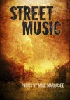 Street Music: Poems by Mike Marqusee - Mike Marqusee