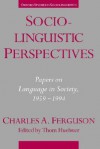 Sociolinguistic Perspectives: Papers on Language & Society 1959-1994 - Charles A. Ferguson