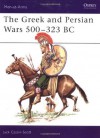 The Greek and Persian Wars 500-323 BC - Jack Cassin-Scott, Scott Cassin