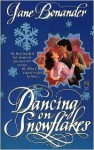 Dancing on Snowflakes - Jane Bonander