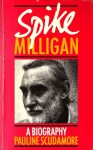 Spike Milligan: A Biography - Pauline Scudamore