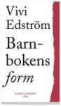 Barnbokens form : en studie i konsten att berätta = Form in children's books - Vivi Edström