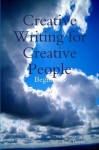 Creative Writing for Creative People: Beginners - Sarah Dobbs