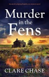 Murder in the Fens (Tara Thorpe Mystery #4) - Clare Chase