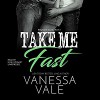 Take Me Fast Audiobook – Unabridged - Vanessa Vale