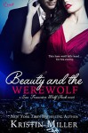 Beauty and the Werewolf (Entangled Covet) (San Francisco Wolf Pack) - Kristin Miller