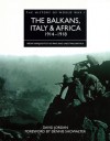 History of World War I: Balkans, Italy & Africa 1914-1918 (The History of World War I) - David Jordan