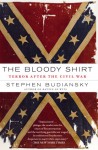 The Bloody Shirt: Terror After the Civil War - Stephen Budiansky