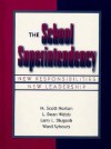 The School Superintendency: New Responsibilities, New Leadership - M. Scott Norton, L. Dean Webb