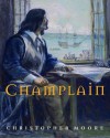 Champlain - Christopher Moore