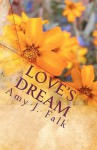 Love's Dream - Amy J. Falk, William C. Oakes
