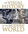 The Visual History of the Modern World - Terry Burrows