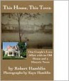 This House, This Town: One Couple's Love Affair with an Old House and a Historic Town - Robert Hamblin, Susan Swartwout, Kaye Hamblin