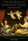 The World of Baroque Music: New Perspectives - George B. Stauffer