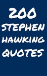 200 Stephen Hawking Quotes: Interesting, Clever And Thoughtful Quotes By Stephen Hawking - Robert Taylor