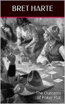 The Outcasts of Poker Flat & Other Western Tales - Bret Harte