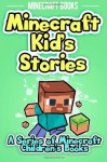 Minecraft Kid's Stories: A Series of Minecraft Children's Books - Minecraft Books