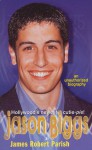 Jason Biggs: An Unauthorized Biography - James Robert Parish