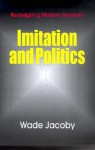 Imitation and Politics - Wade Jacoby