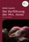 Die Verführung der Mrs. Jones - Aimée Laurent