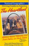 The Heartland: Missouri, Kansas, Nebraska, Iowa, South Dakota, and North Dakota (National Geographic's Driving Guides to America) - Dan Whipple, Michael Forsberg, Michael Lewis