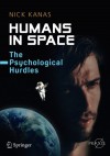 Humans in Space: The Psychological Hurdles (Springer Praxis Books) - Nick Kanas