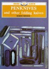 Penknives & Other Folding Knives (Shire Albums) (Shire Album) - Simon Moore