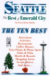 Seattle: The Best of Emerald City: An Impertinent Insiders' Guide - Betty Woo Martin