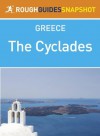 The Cyclades Rough Guides Snapshot Greece (includes Kea, Kythnos, Serifos, Sifnos, Milos, Kimolos, Andhros, Tinos, Mykonos, Delos, Syros, Paros, Naxos, ... Sikinos, Folegandhros, Santorini, Anafi) - Rough Guides