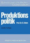 Produktionspolitik - Dietrich Adam