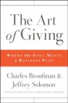 The Art of Giving: Where the Soul Meets a Business Plan - Jeffrey R. Solomon